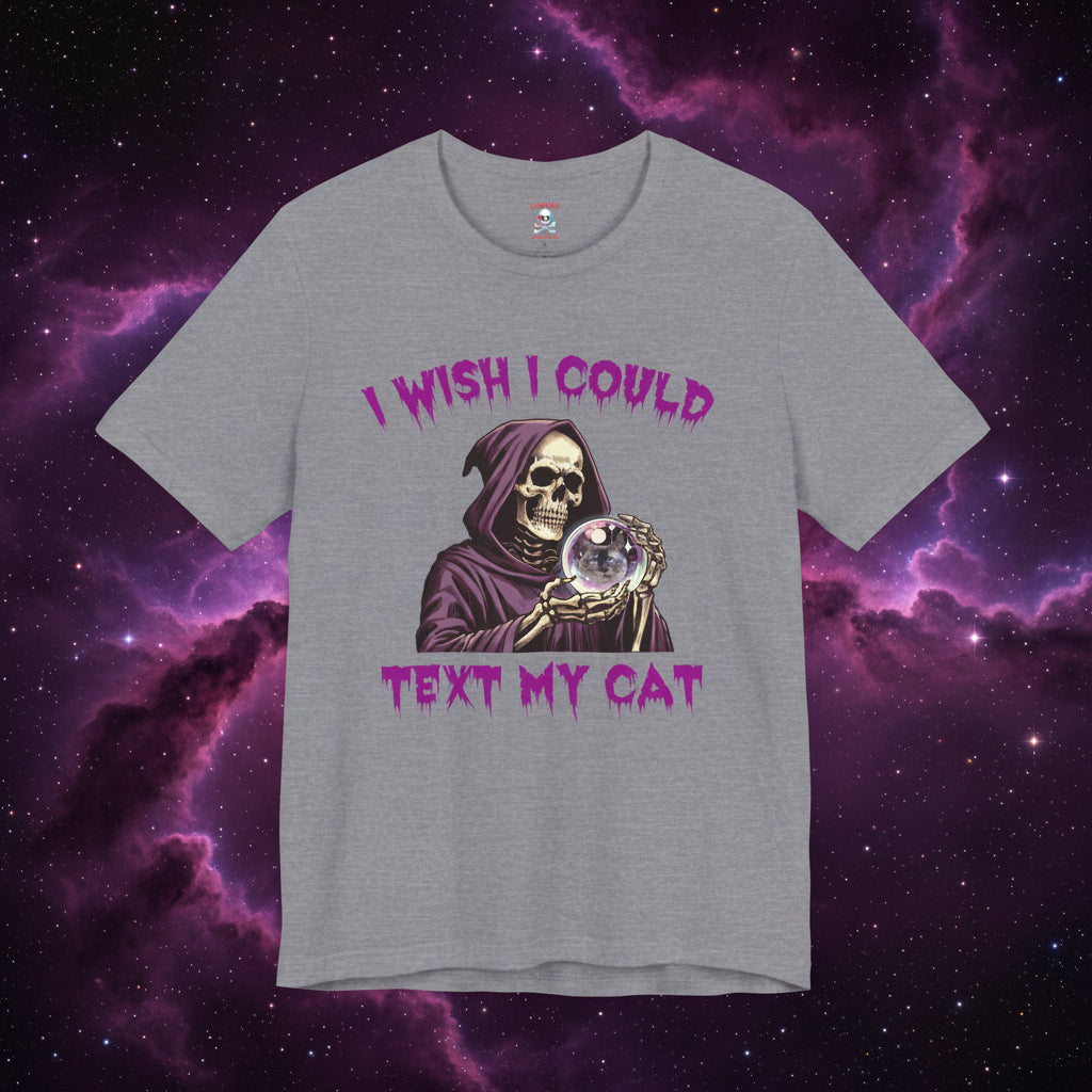 I Wish I Could Text My Cat Unisex T-Shirt