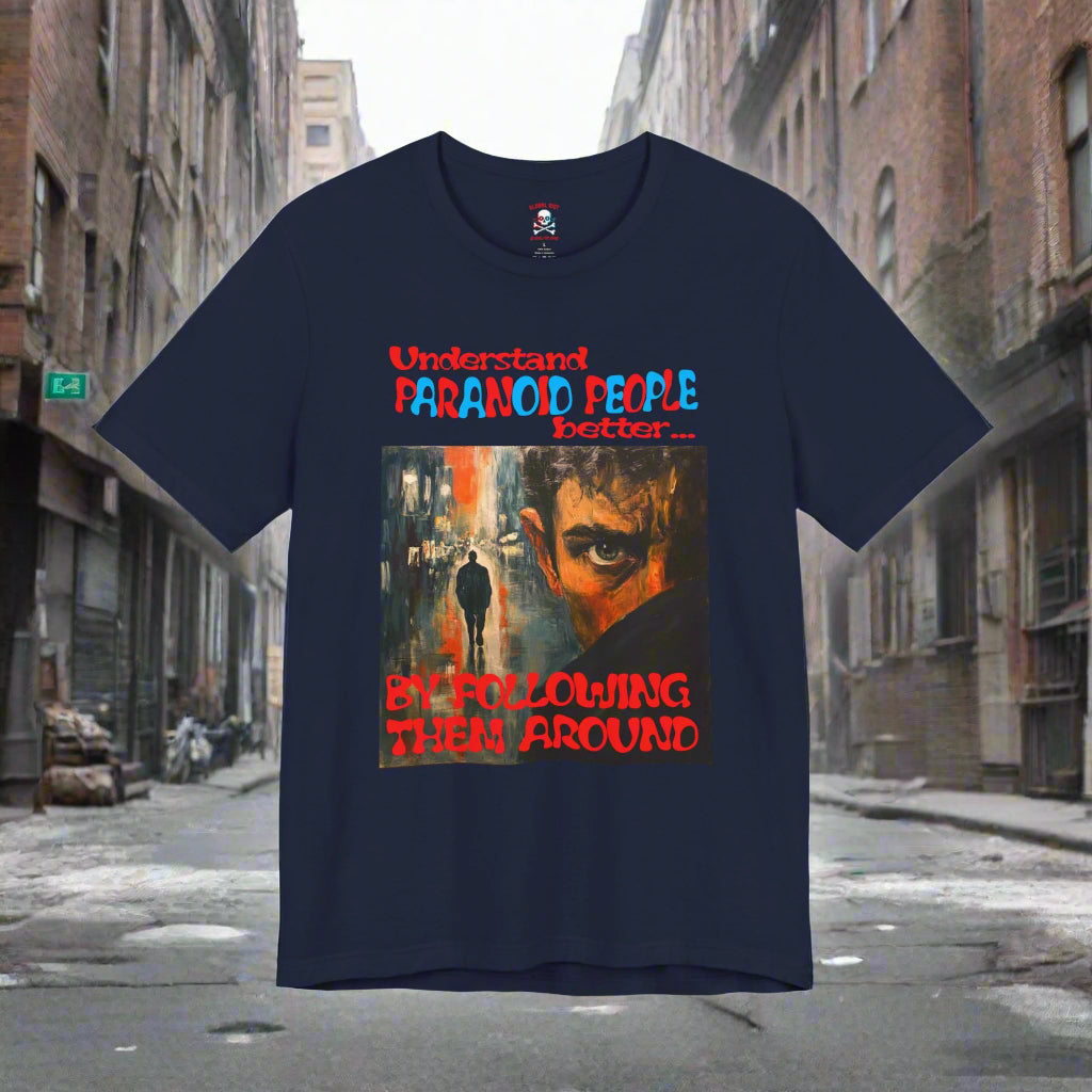 Understand Paranoid People Unisex T-Shirt