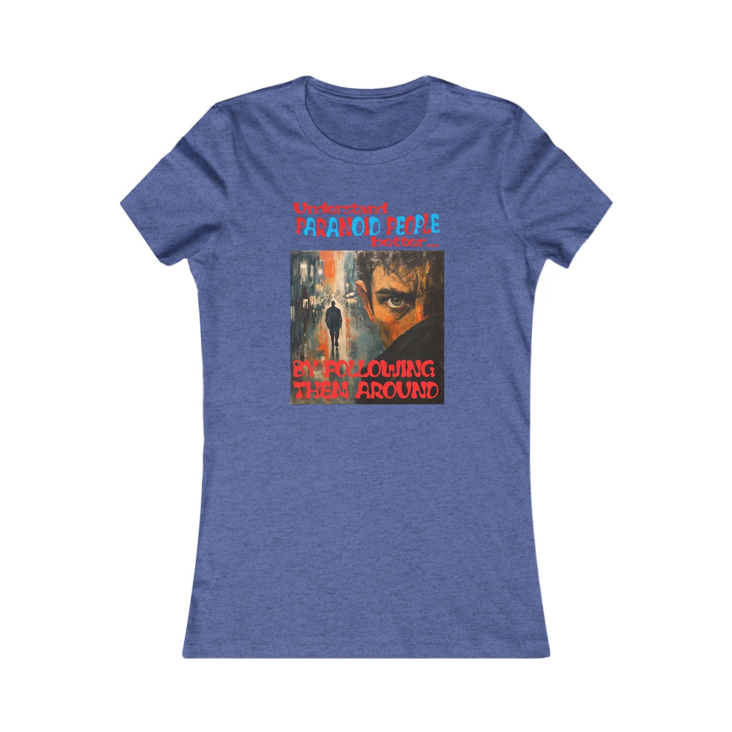 Camiseta para mujer "Entender a la gente paranoica"