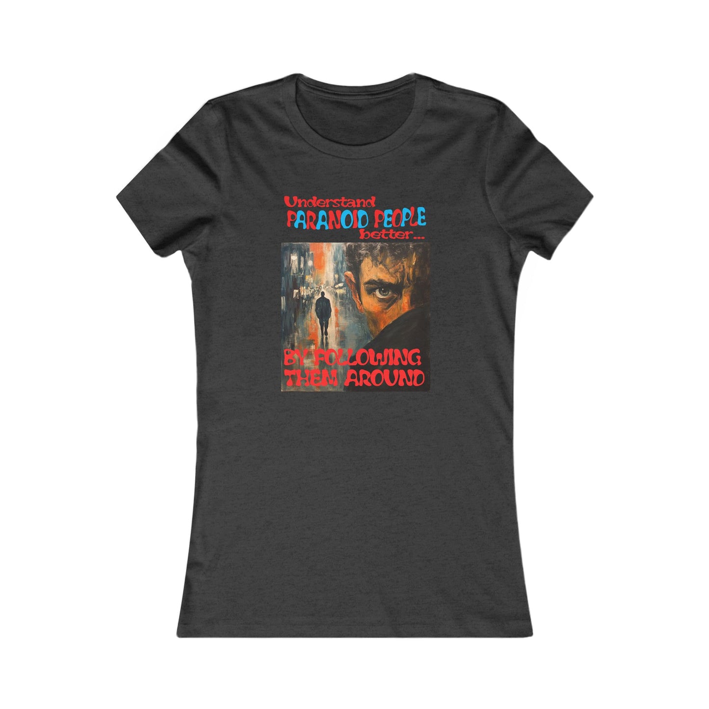 Camiseta para mujer "Entender a la gente paranoica"
