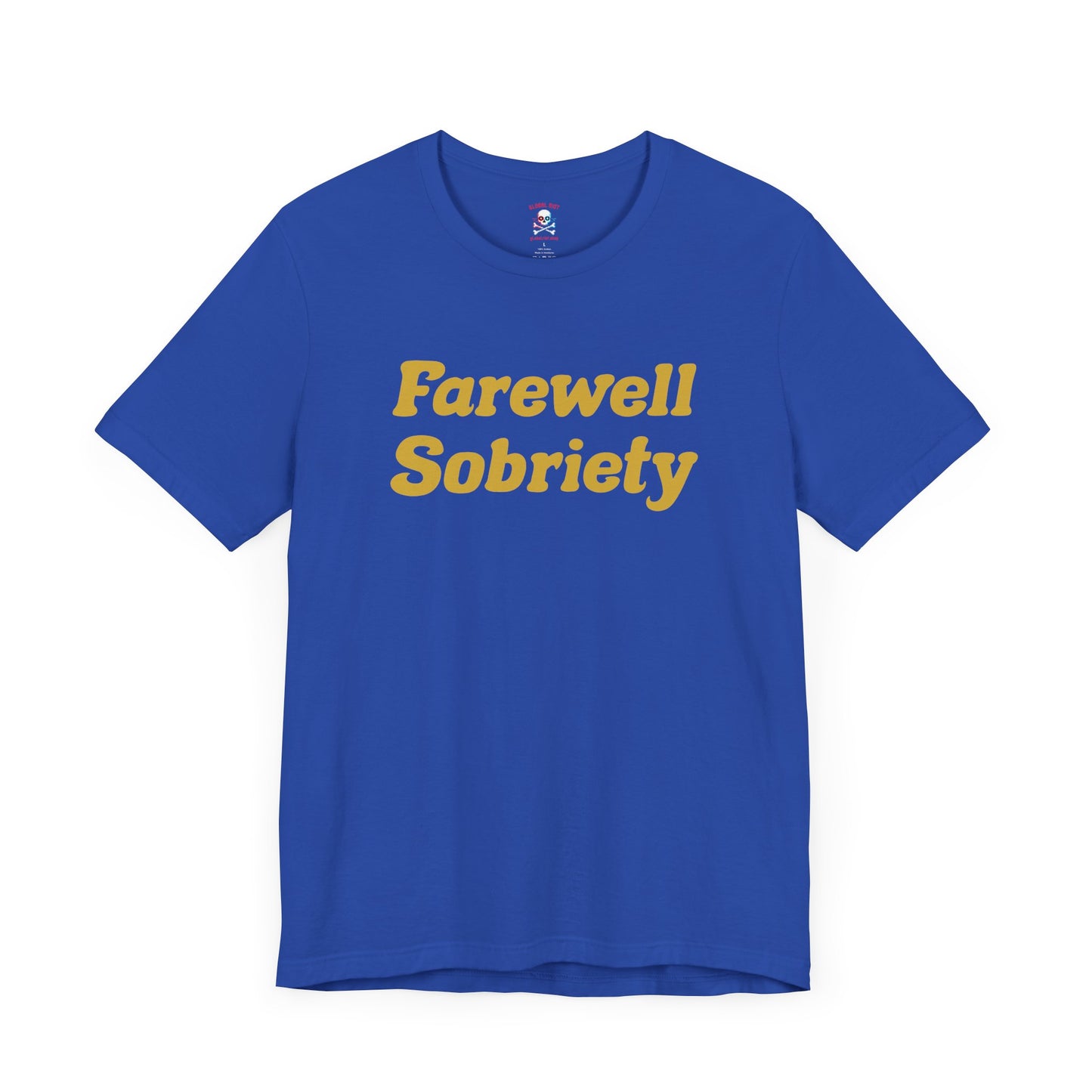 Camiseta unisex "Adiós a la sobriedad"