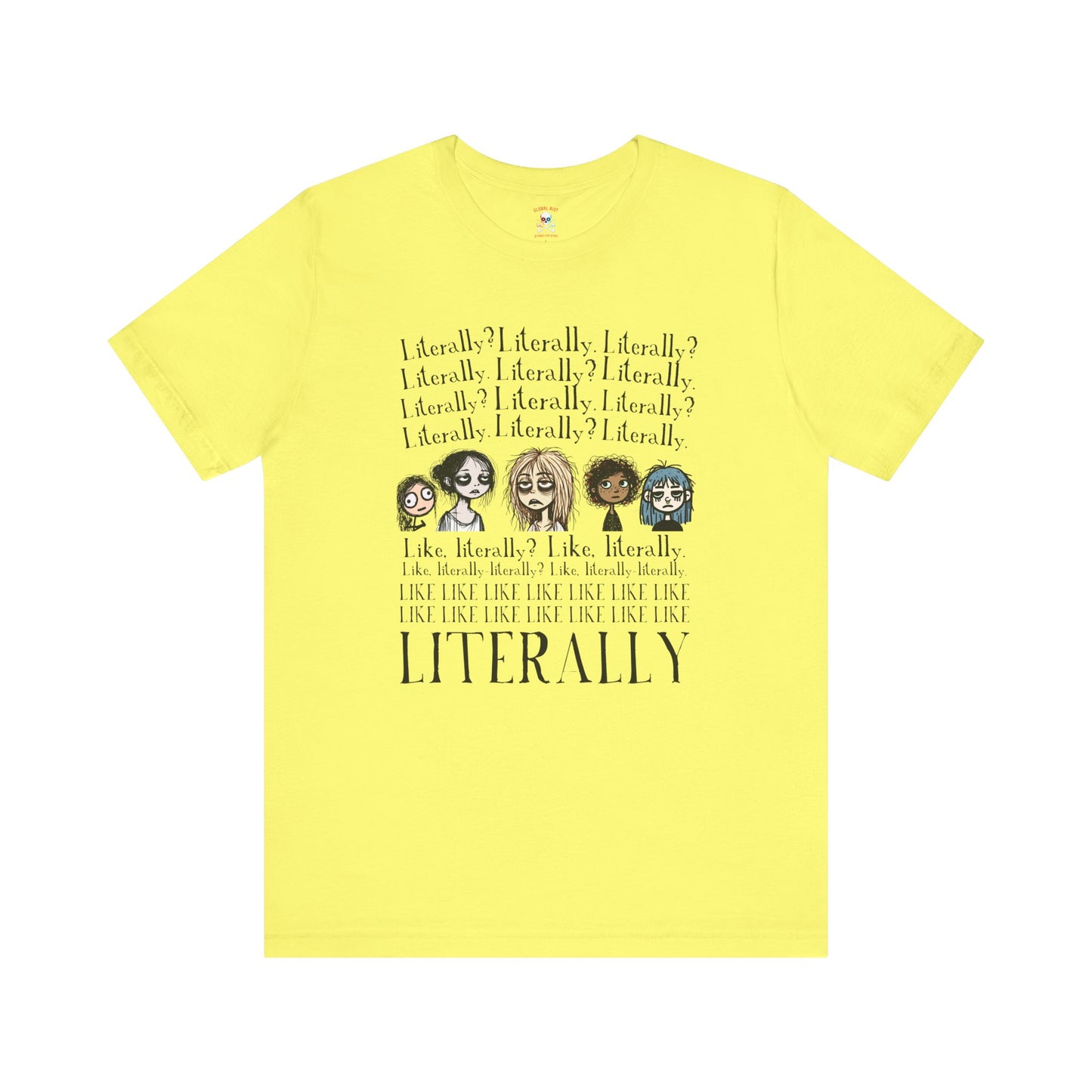 ¿Literalmente? Camiseta unisex