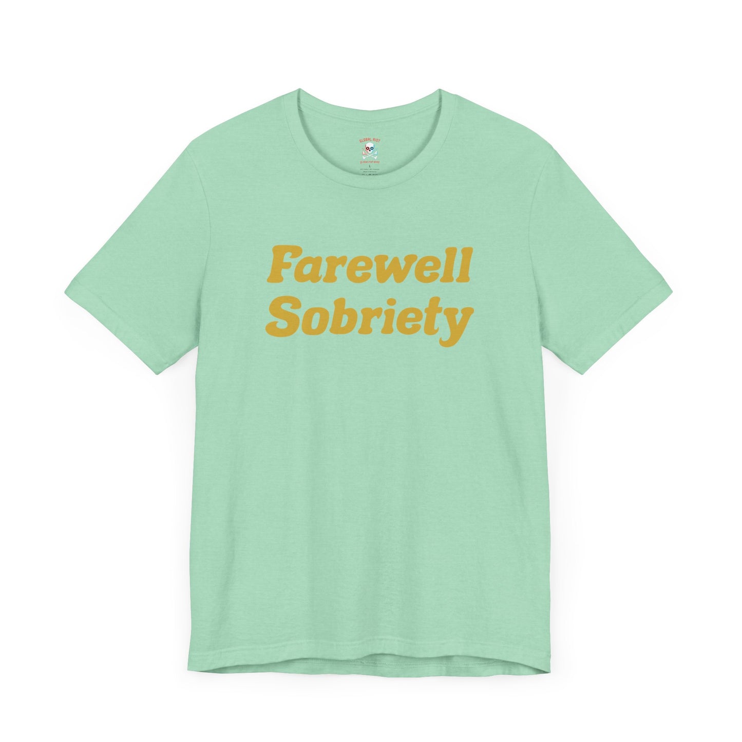 Camiseta unisex "Adiós a la sobriedad"