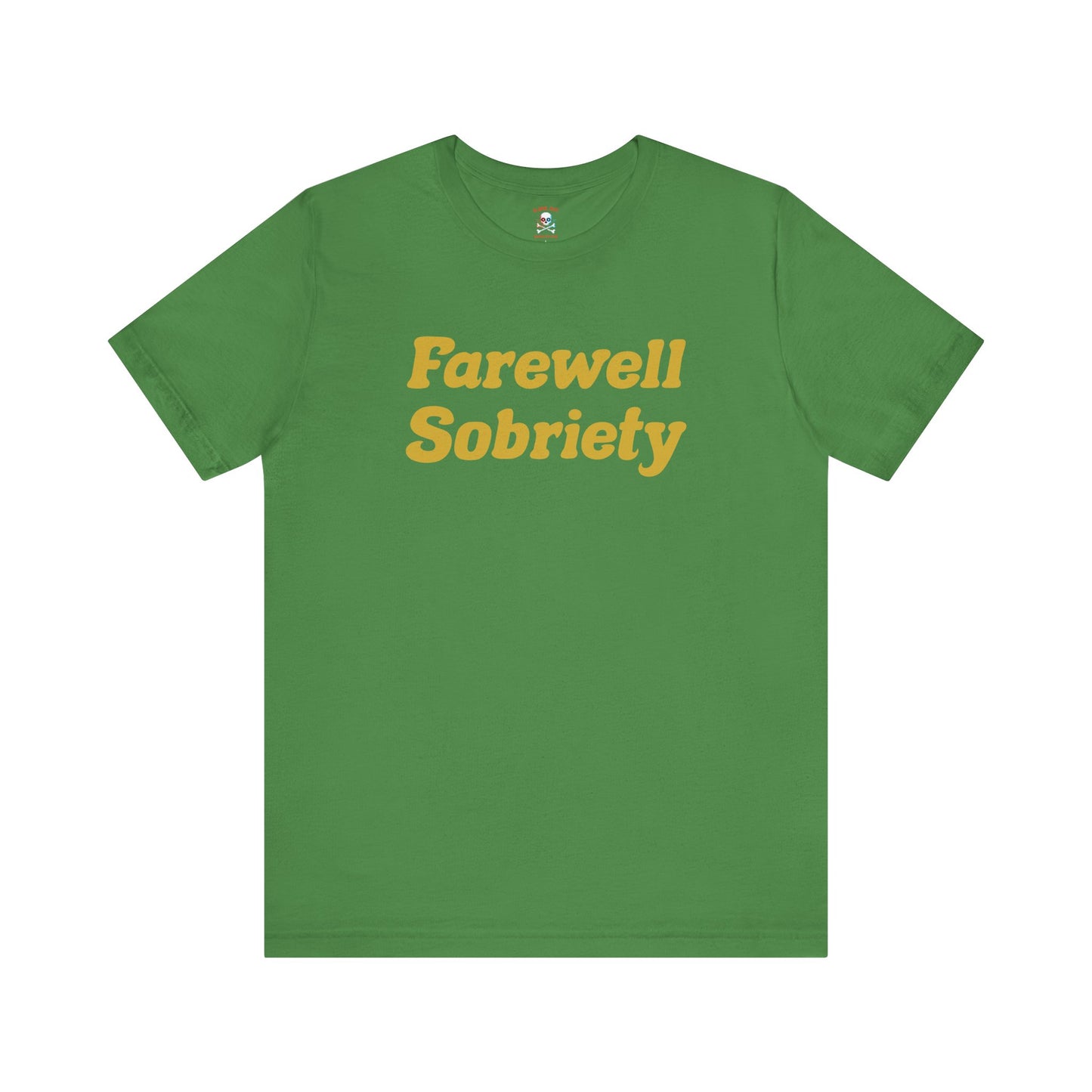Camiseta unisex "Adiós a la sobriedad"