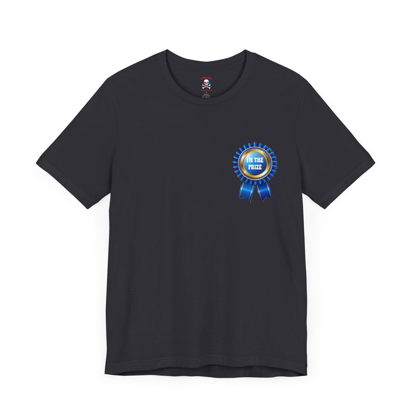 I'm the Prize Unisex T-shirt