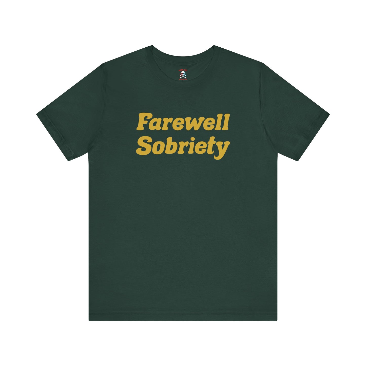 Camiseta unisex "Adiós a la sobriedad"