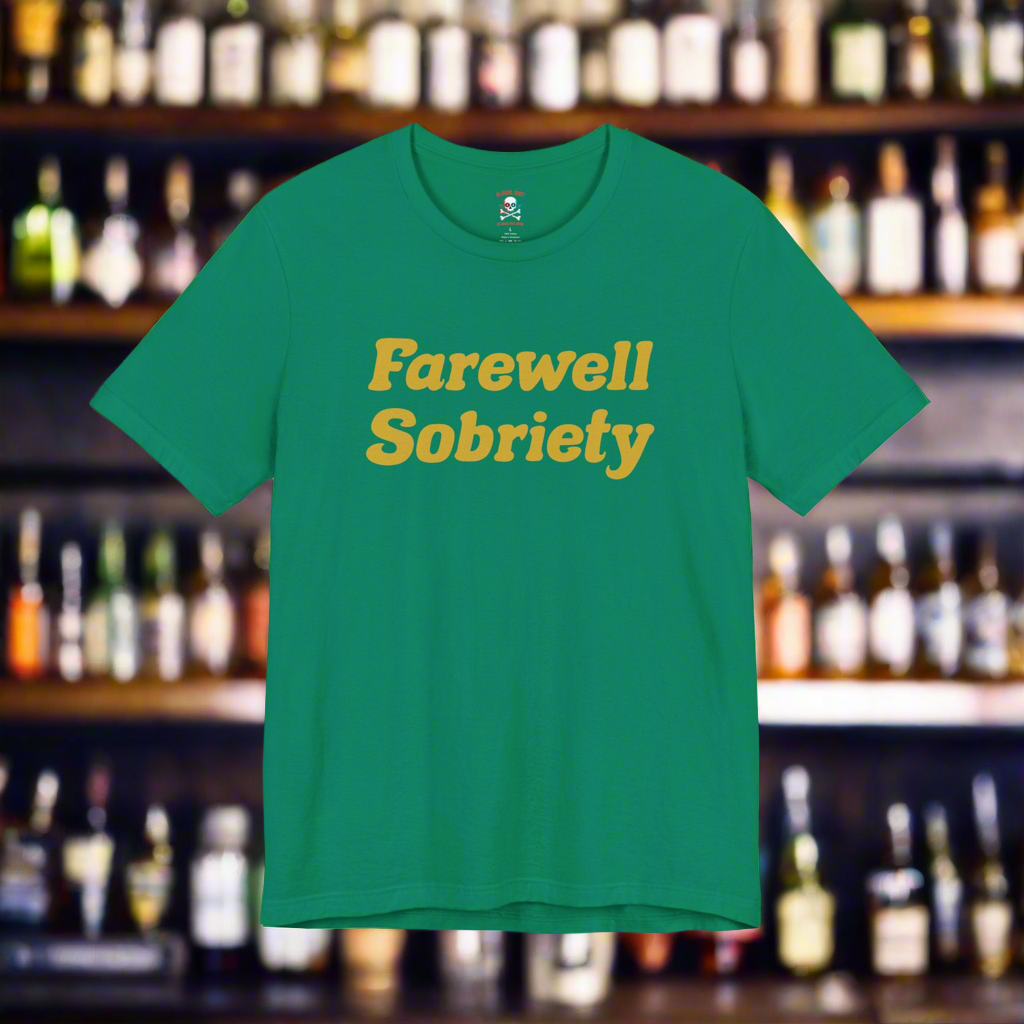 Camiseta unisex "Adiós a la sobriedad"