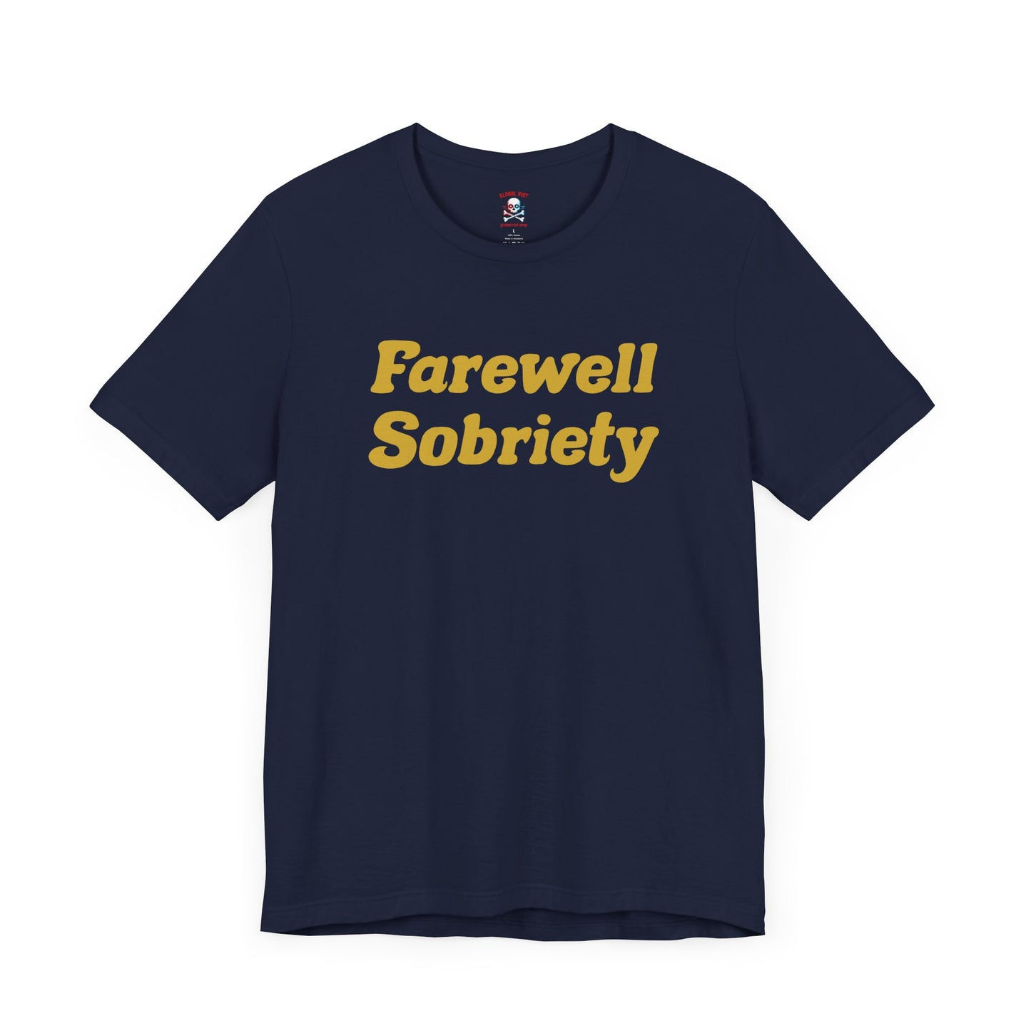 Camiseta unisex "Adiós a la sobriedad"