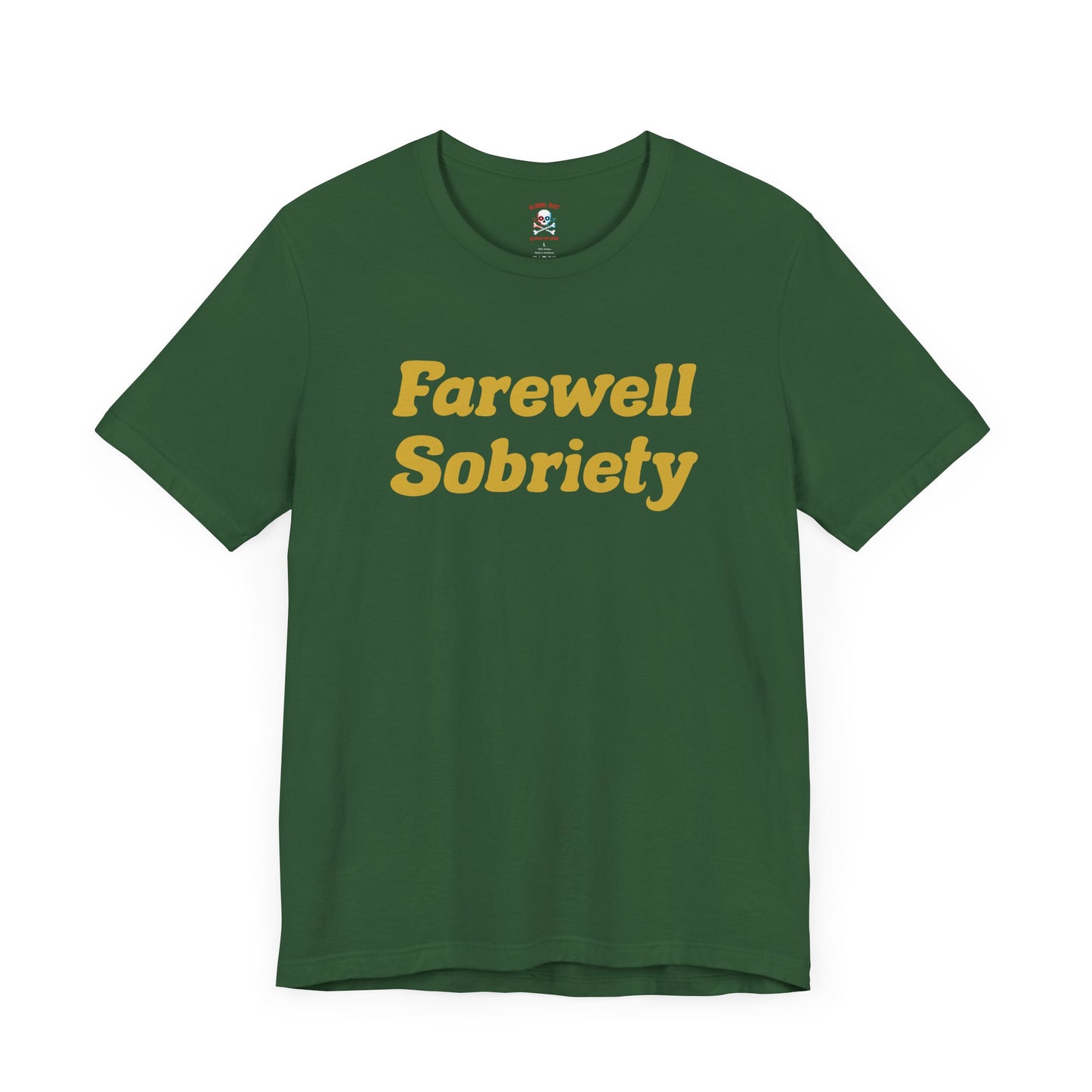 Camiseta unisex "Adiós a la sobriedad"