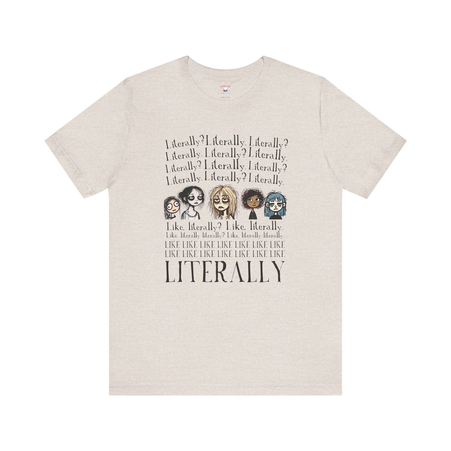¿Literalmente? Camiseta unisex