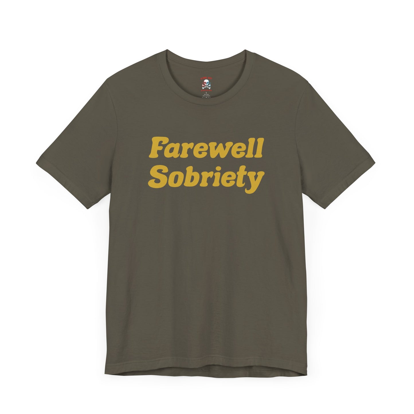 Camiseta unisex "Adiós a la sobriedad"
