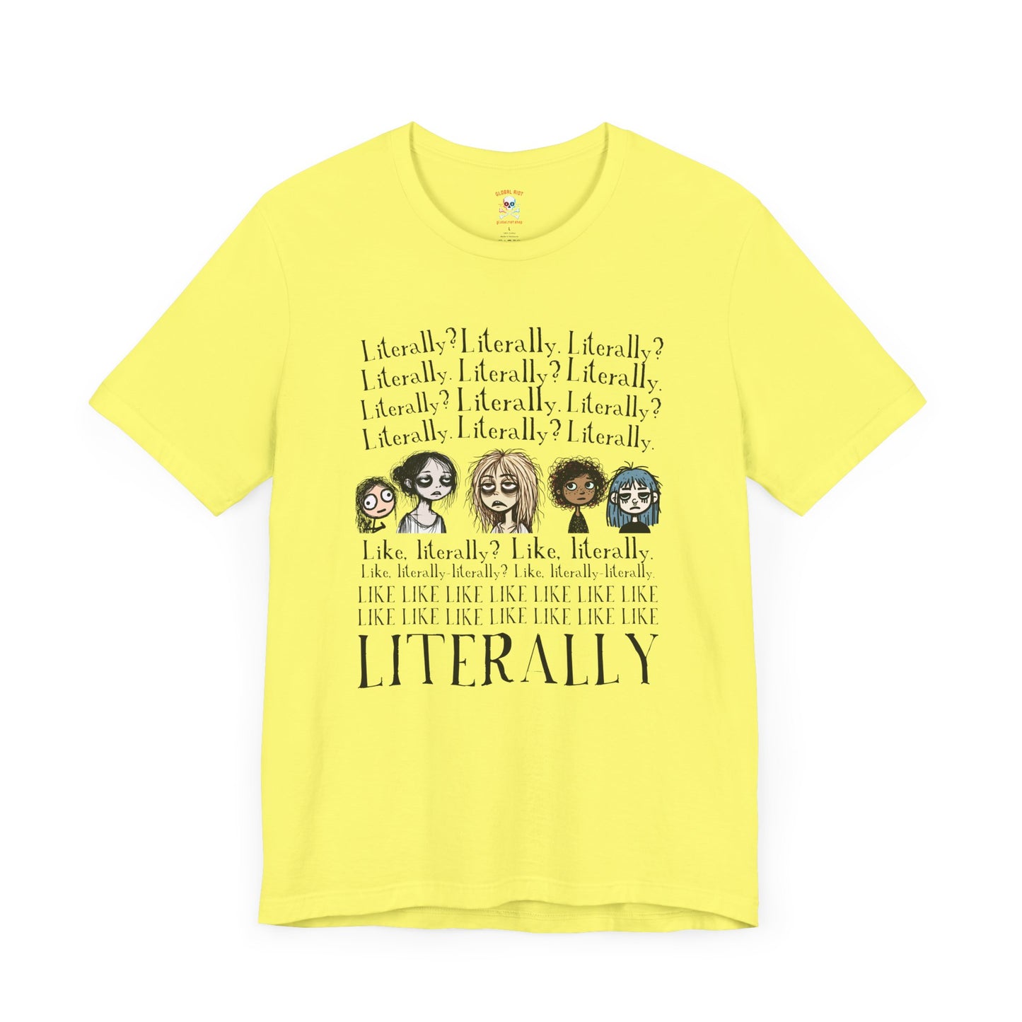 ¿Literalmente? Camiseta unisex