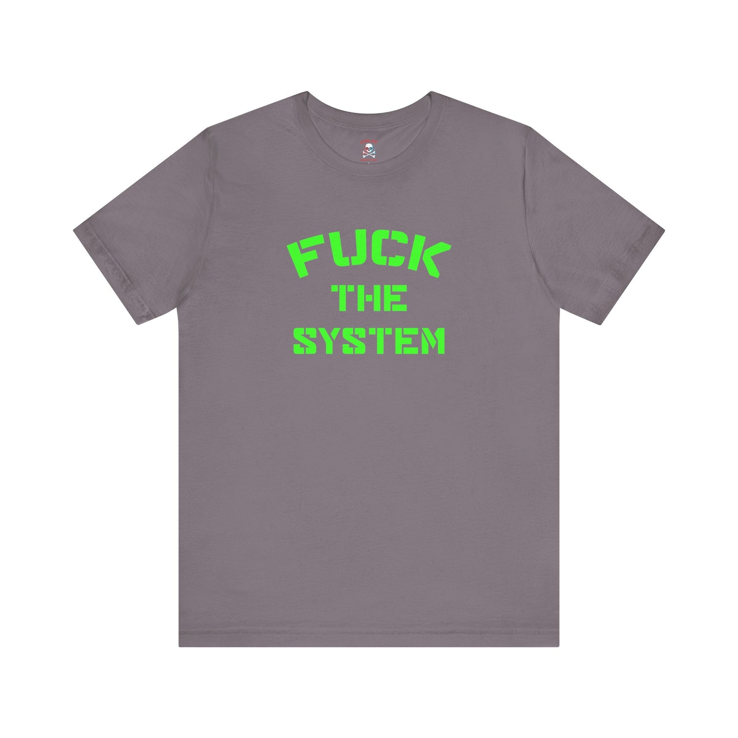 Fuck the System Unisex T-Shirt