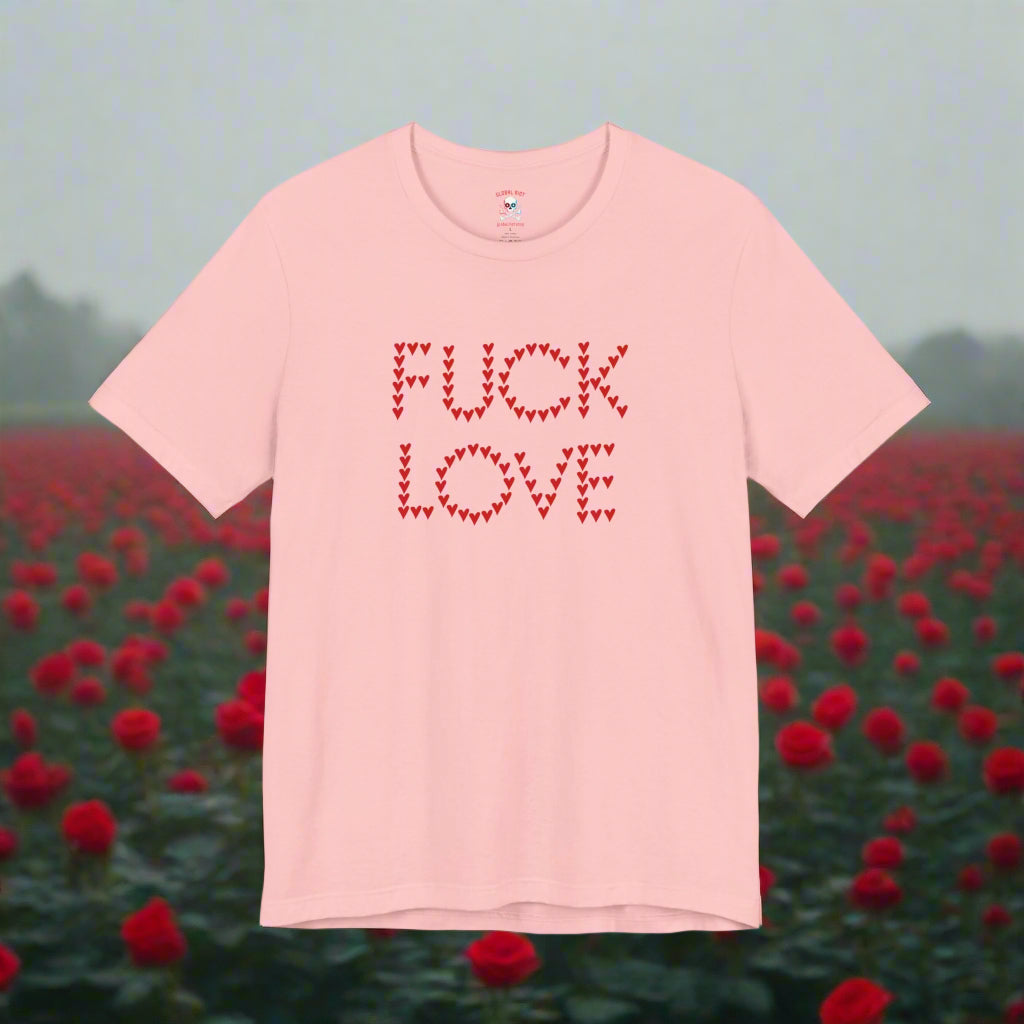 Camiseta unisex de manga corta "Fuck Love"