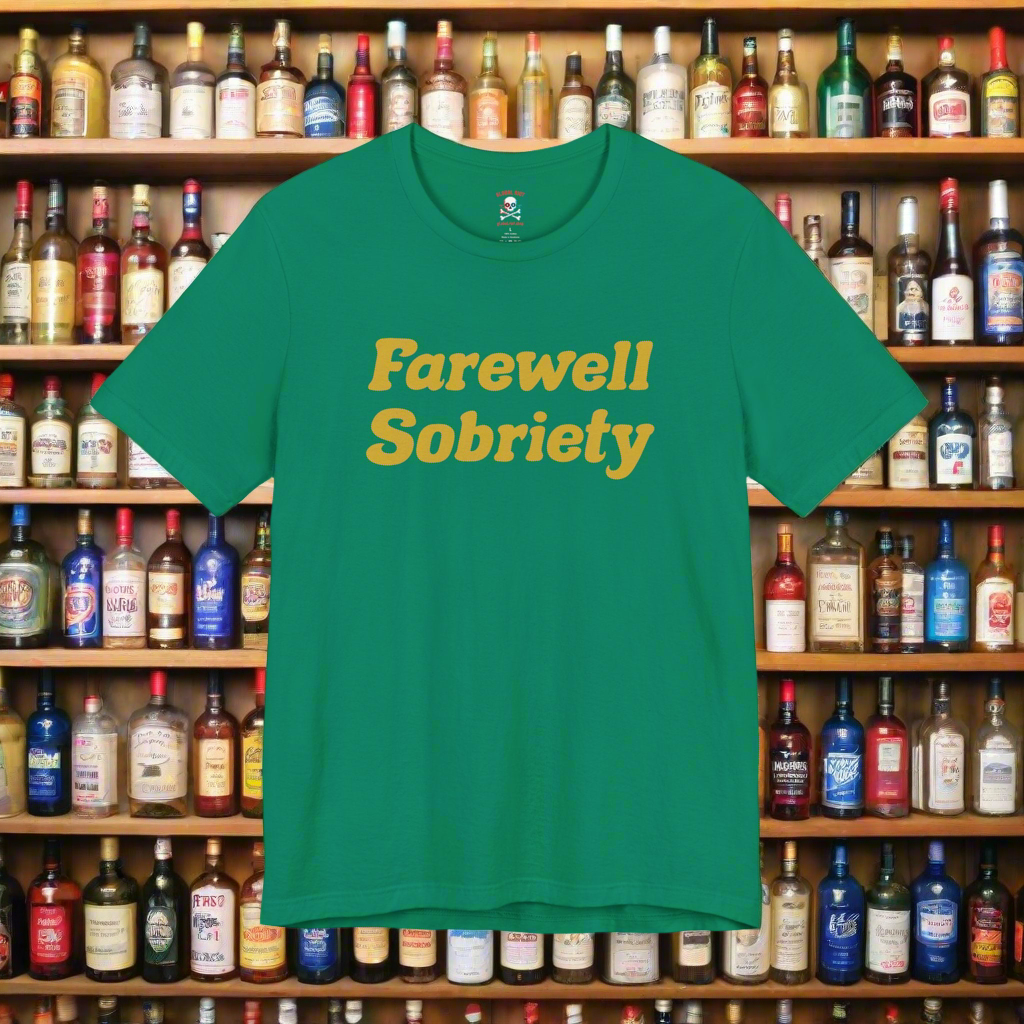 Camiseta unisex "Adiós a la sobriedad"