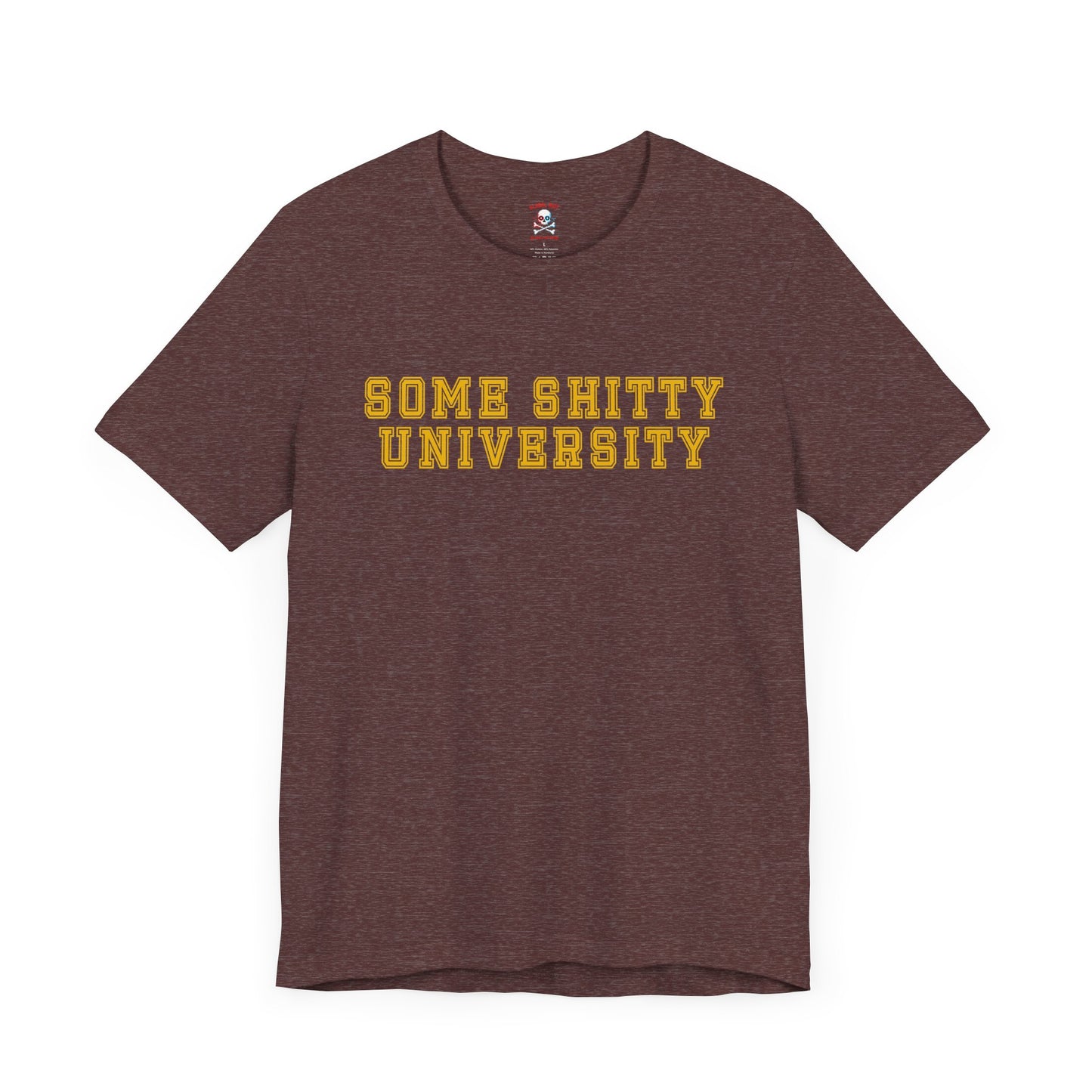 Some Shitty University Unisex T-Shirt