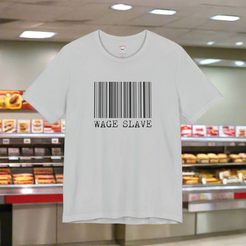 Wage Slave Unisex T-Shirt