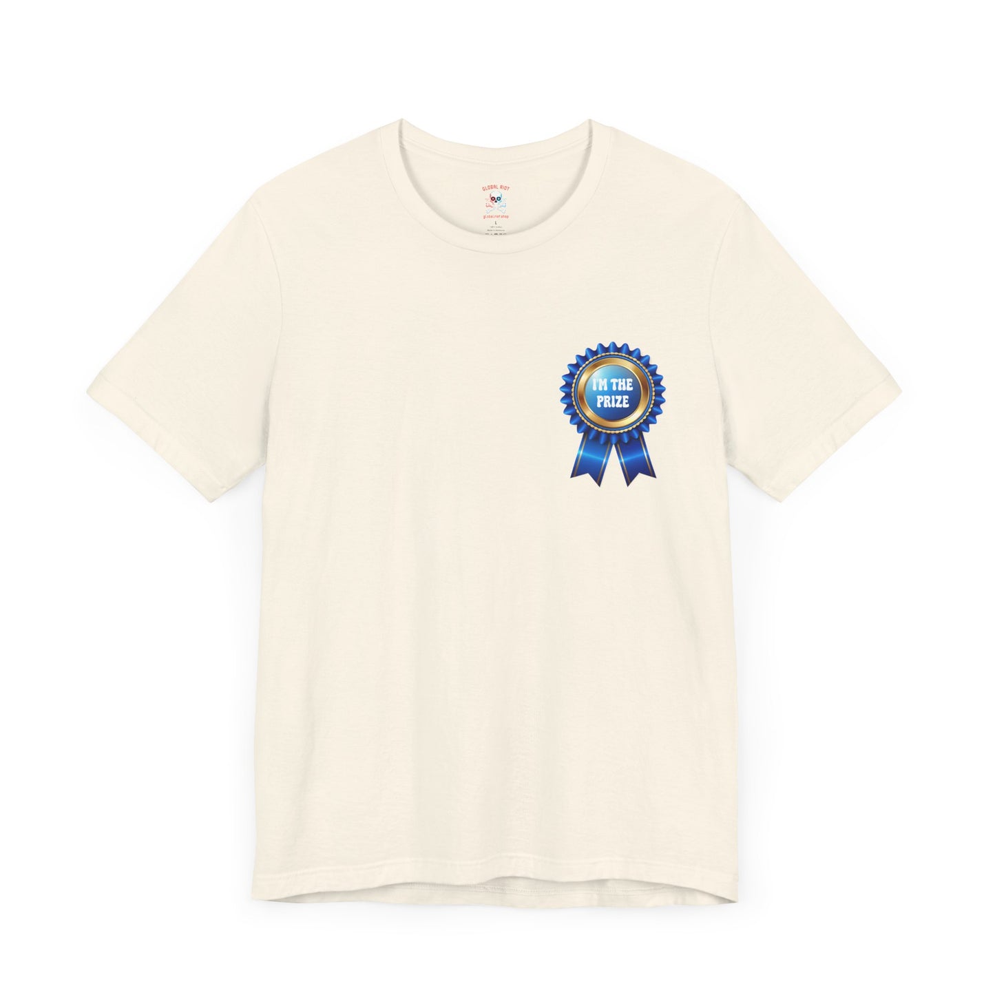 I'm the Prize Unisex T-shirt