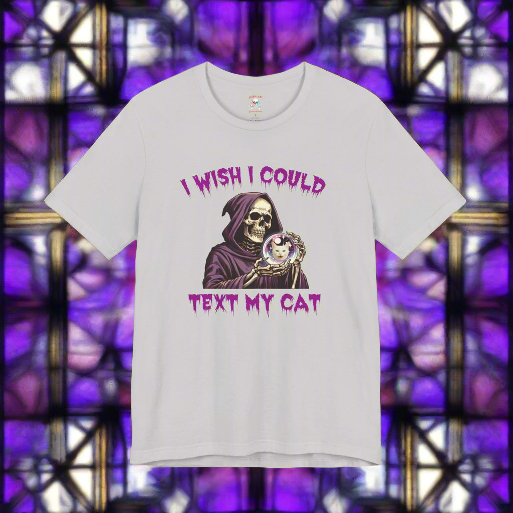 I Wish I Could Text My Cat Unisex T-Shirt