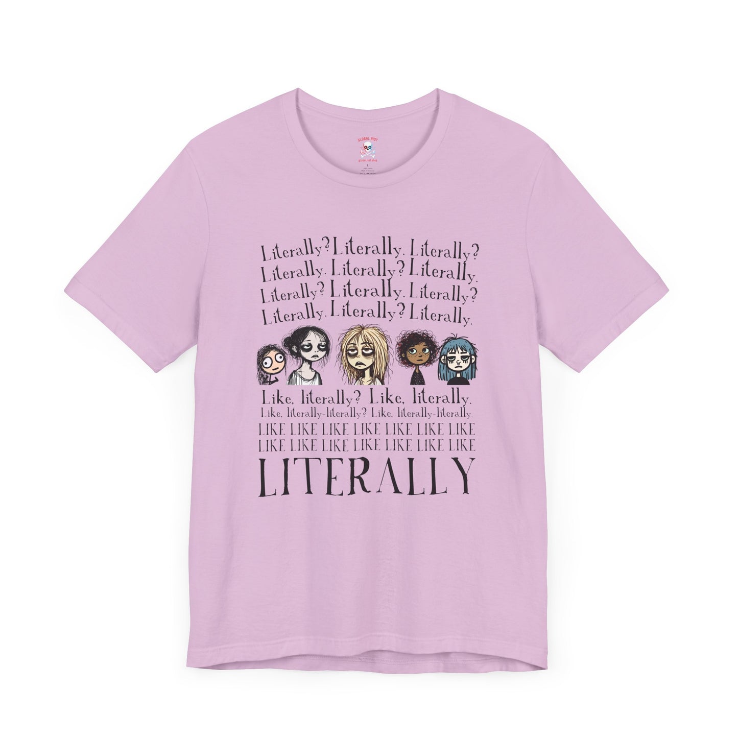 ¿Literalmente? Camiseta unisex