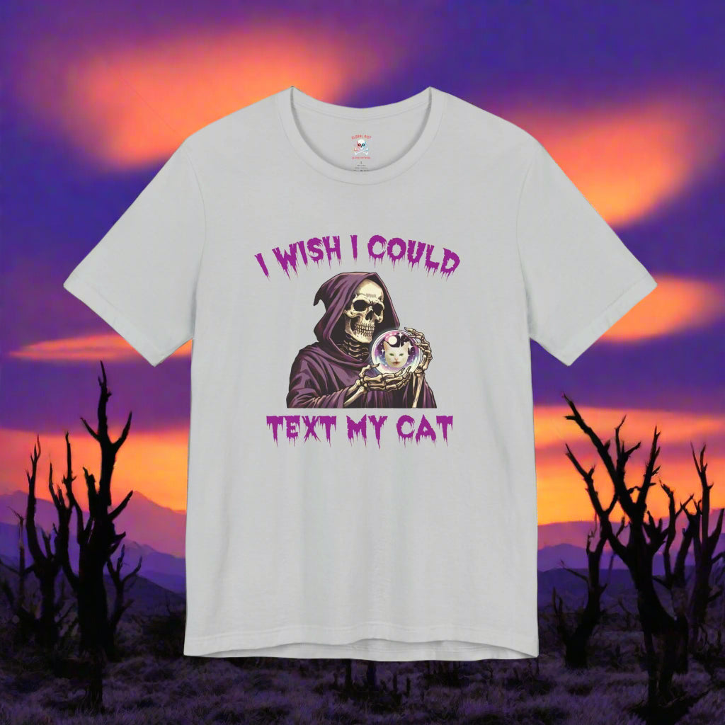 I Wish I Could Text My Cat Unisex T-Shirt