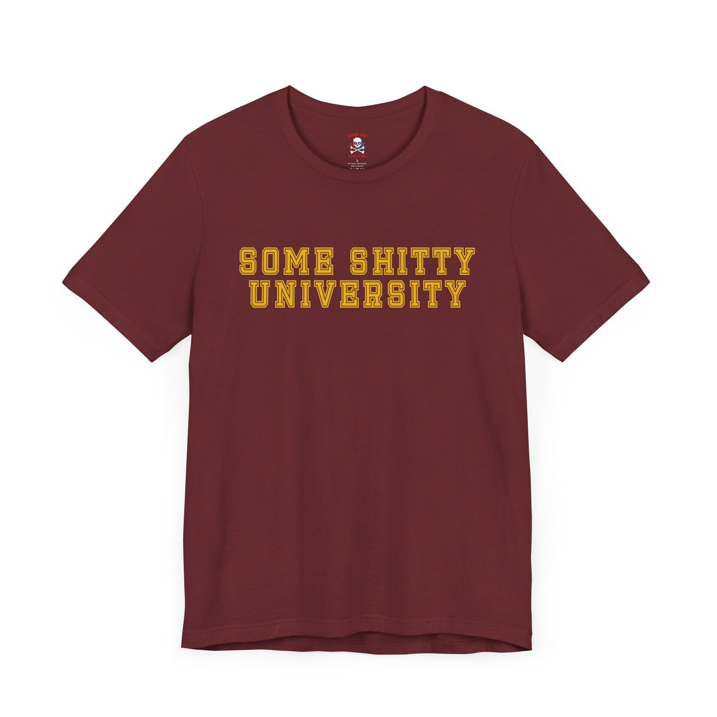 Some Shitty University Unisex T-Shirt