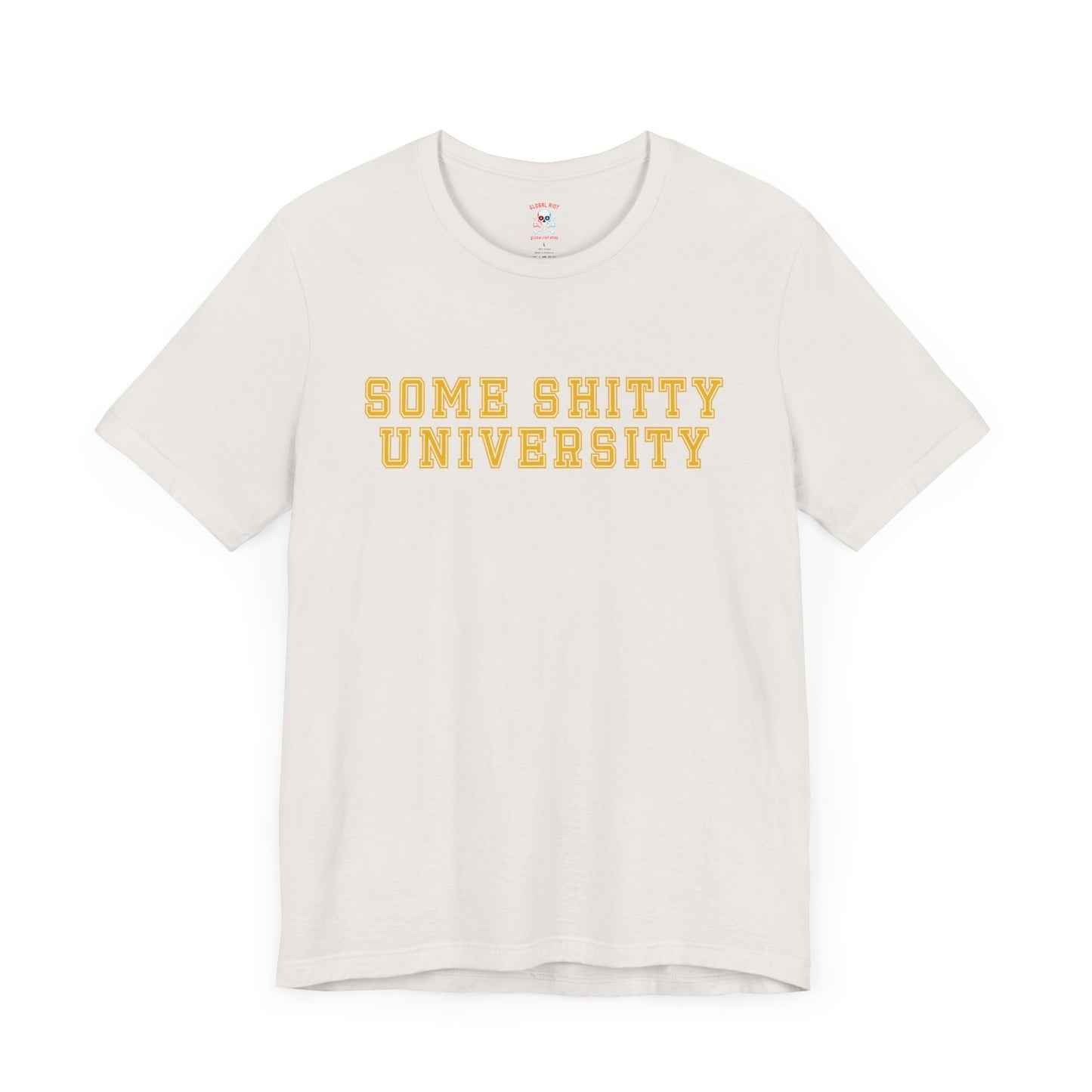 Some Shitty University Unisex T-Shirt