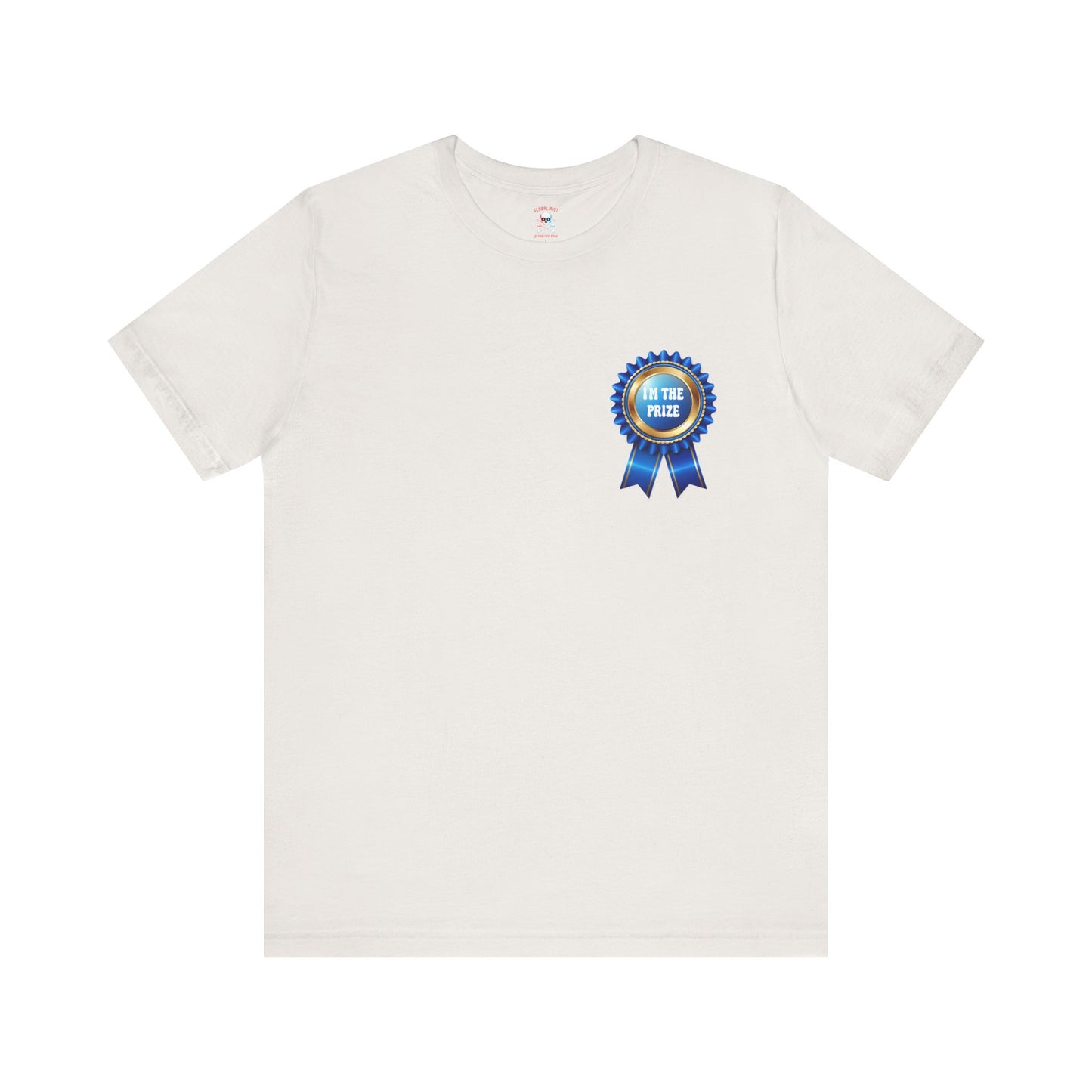 I'm the Prize Unisex T-shirt