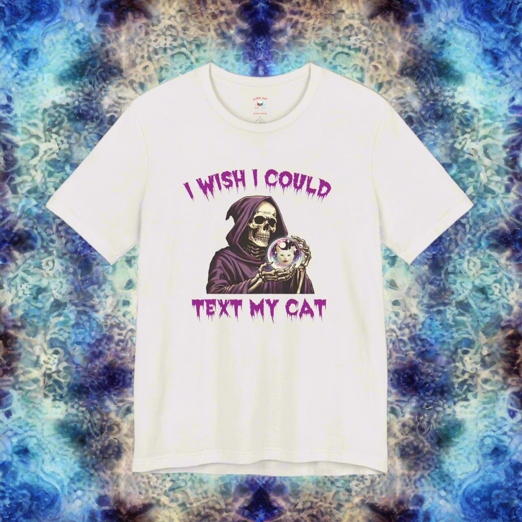 I Wish I Could Text My Cat Unisex T-Shirt