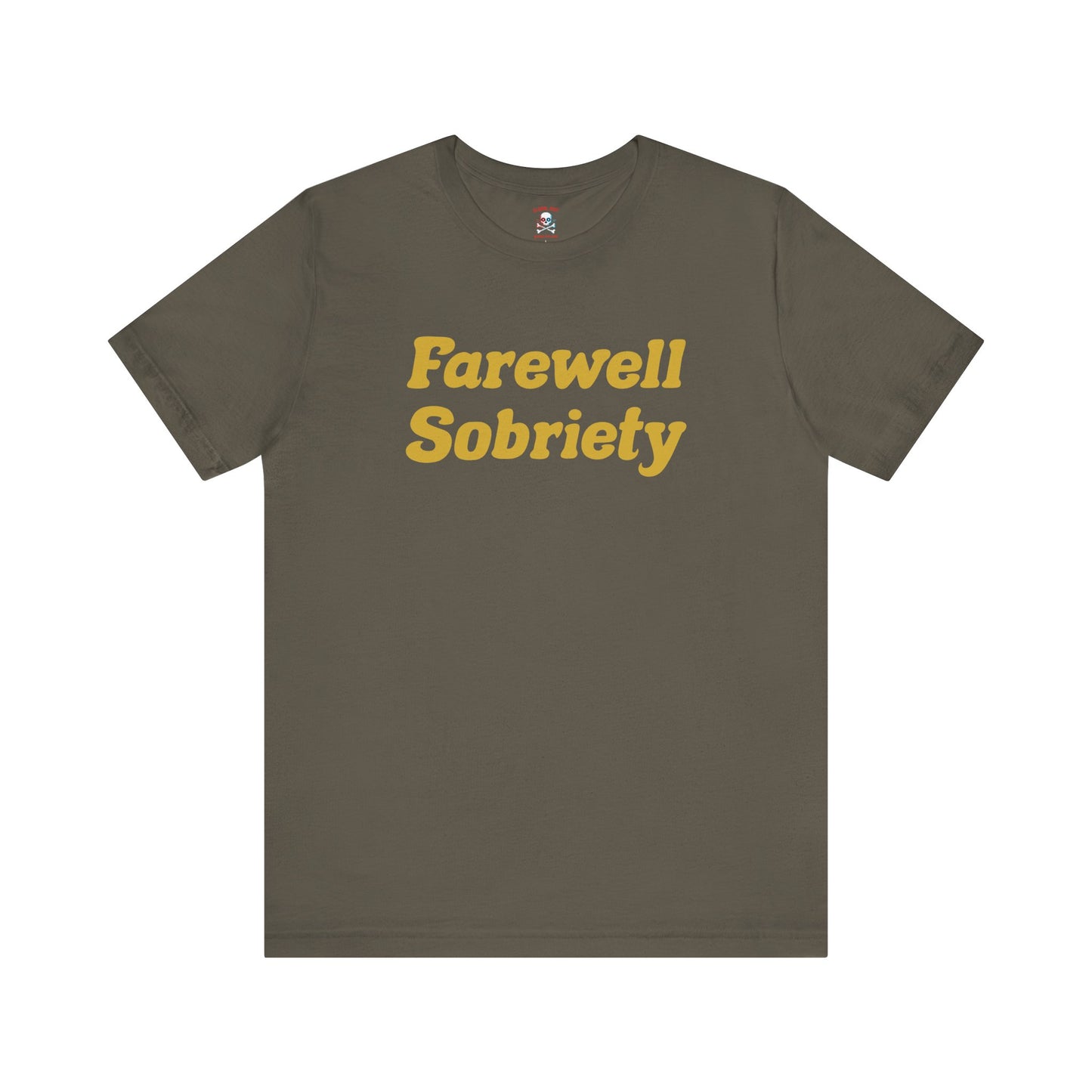 Camiseta unisex "Adiós a la sobriedad"