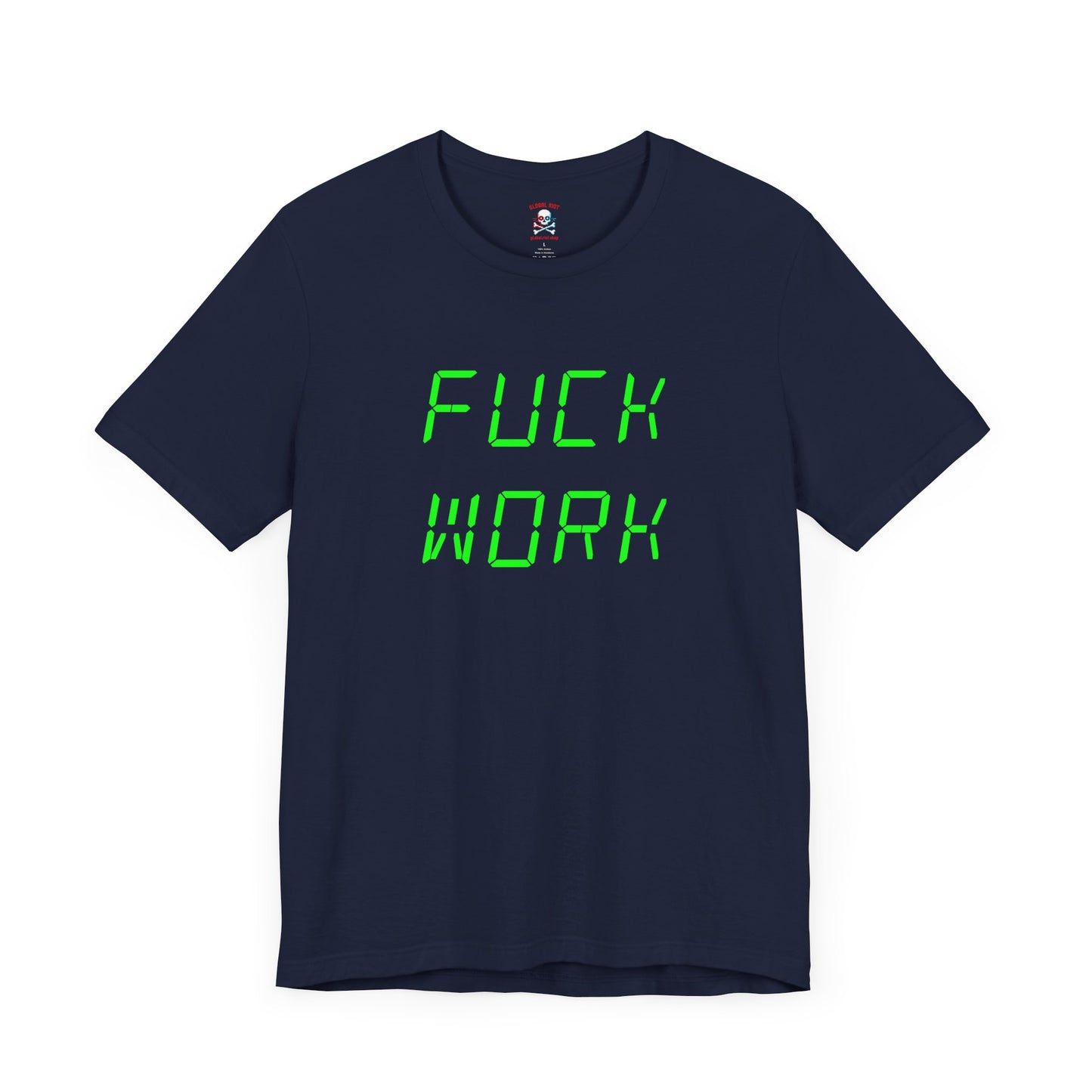 Camiseta unisex "Joder el trabajo"
