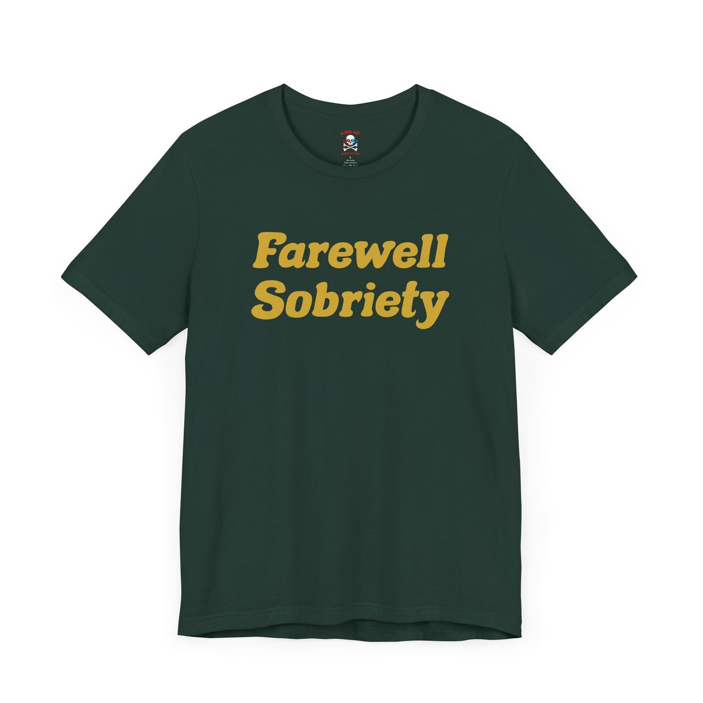 Camiseta unisex "Adiós a la sobriedad"