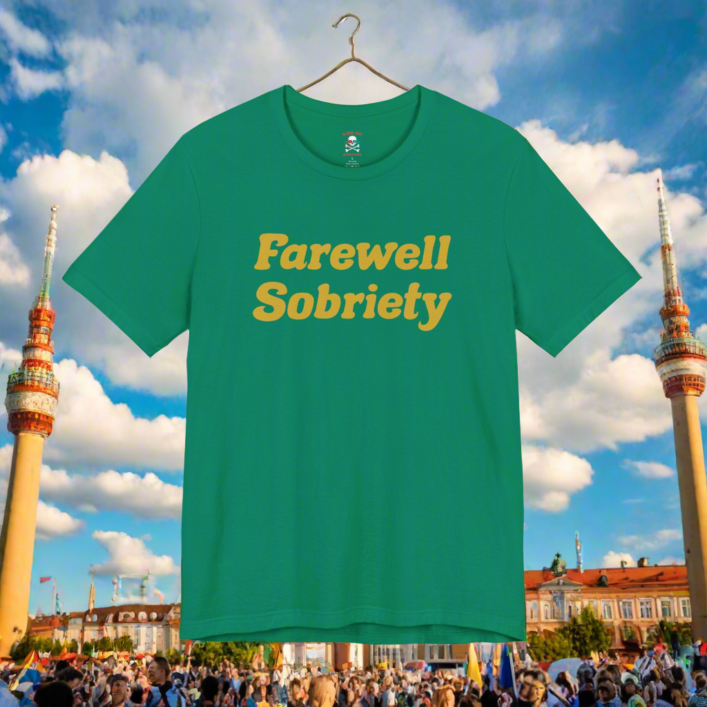 Camiseta unisex "Adiós a la sobriedad"