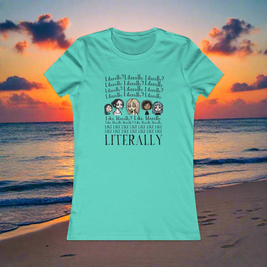 ¿Literalmente? Camiseta de mujer