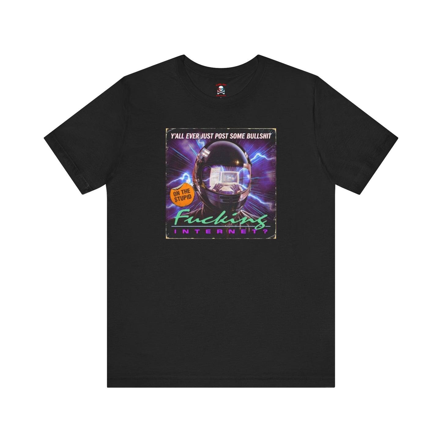 Stupid Fucking Internet Unisex T-Shirt