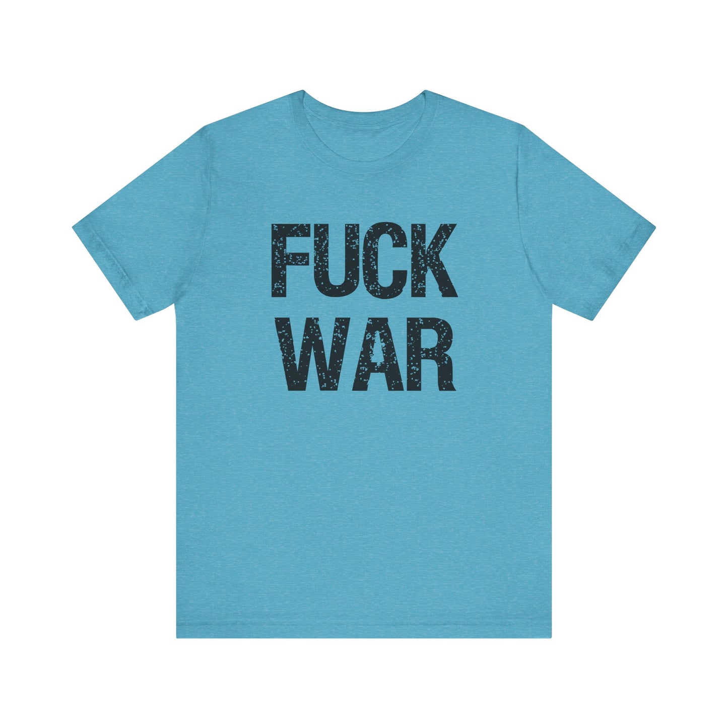 Fuck War Unisex Jersey Short Sleeve Tee