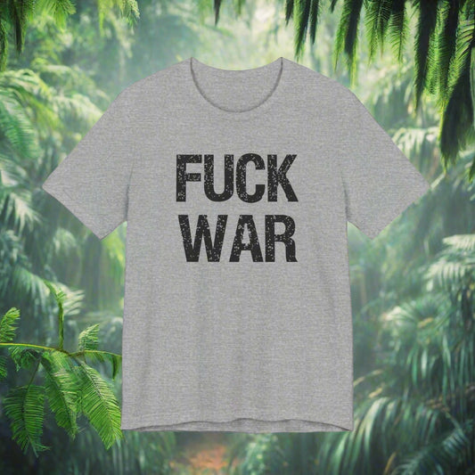 Camiseta unisex de manga corta "Fuck War" 