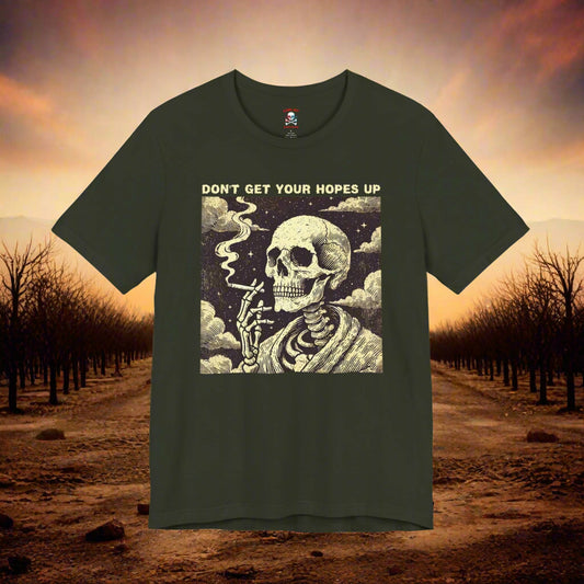 Don't Get Your Hopes Up Unisex T-Shirt