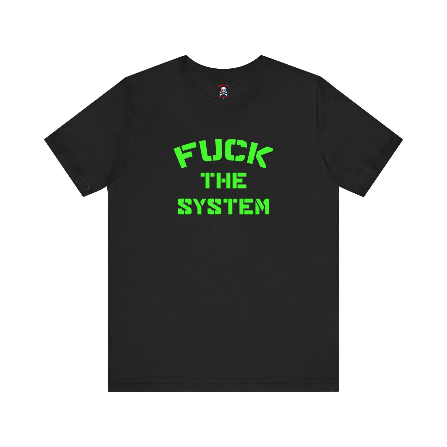 Fuck the System Unisex T-Shirt