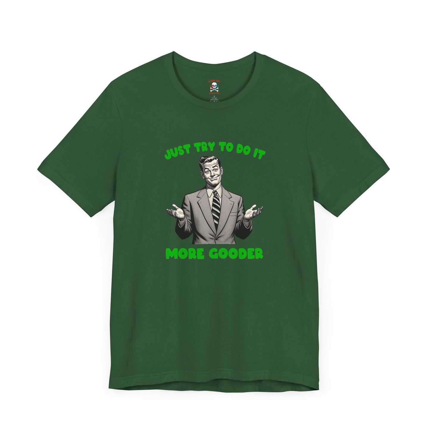 More Gooder Unisex T-Shirt