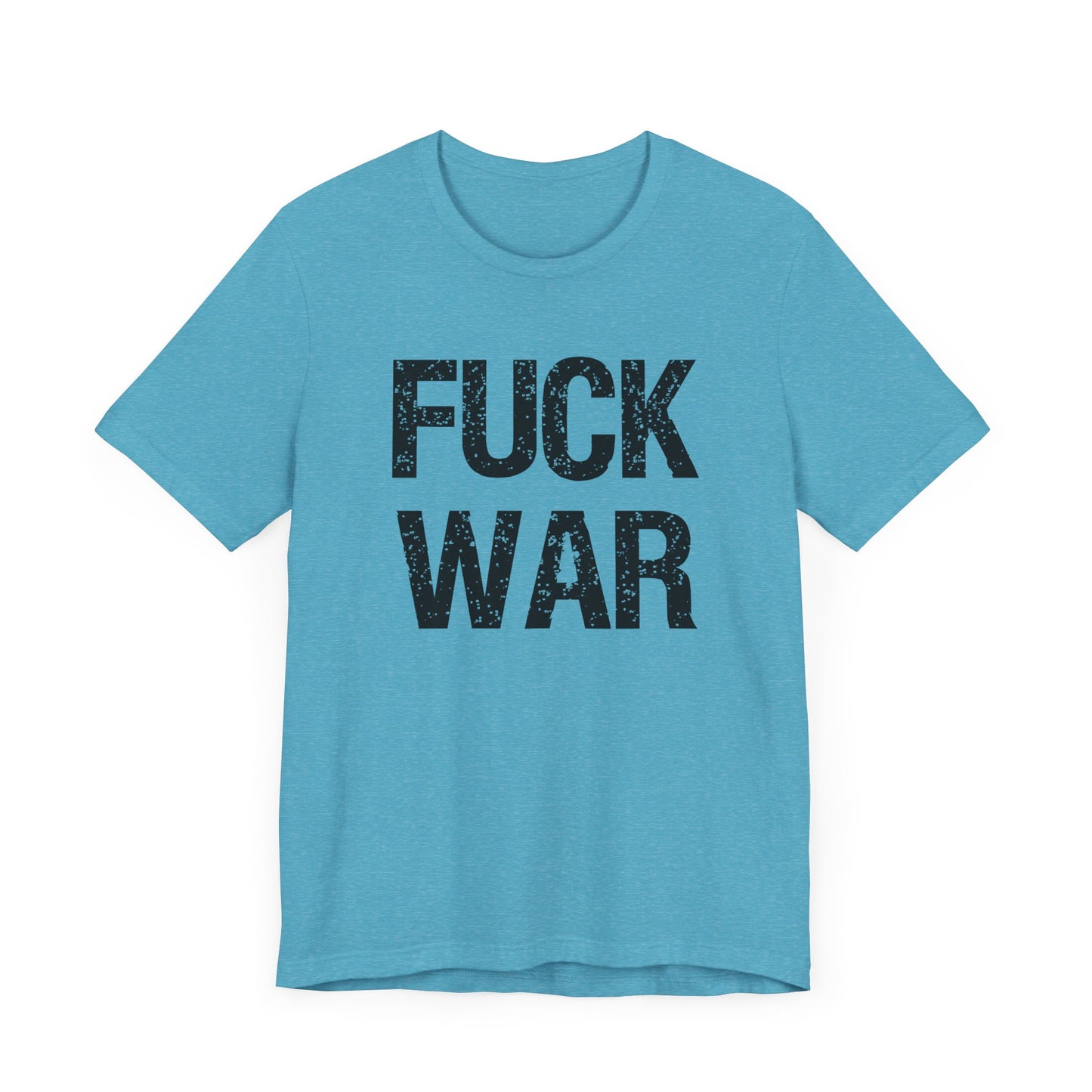 Fuck War Unisex Jersey Short Sleeve Tee