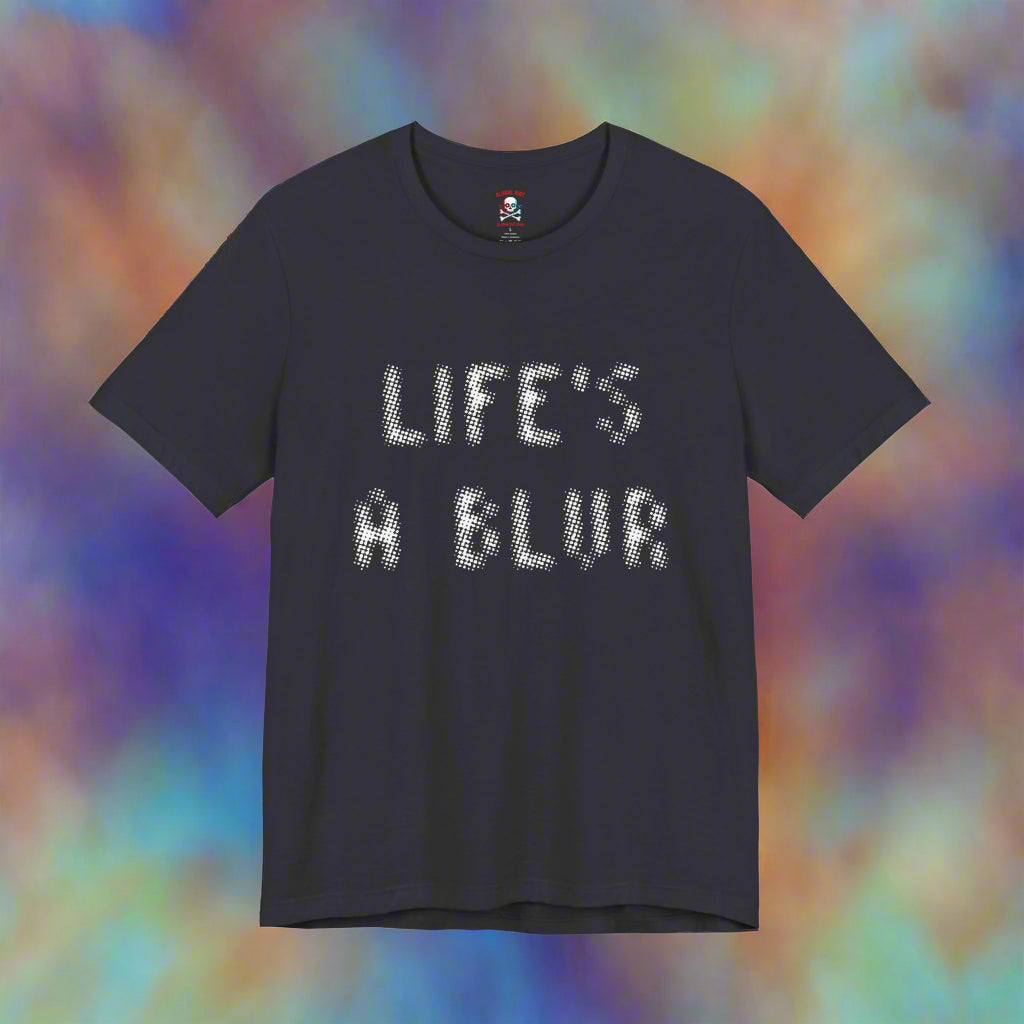 Life's a Blur Unisex T-Shirt