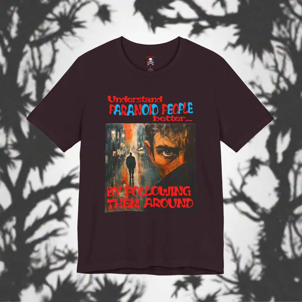 Understand Paranoid People Unisex T-Shirt