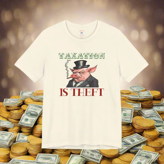 Taxation is Theft Unisex Jersey T-Shirt