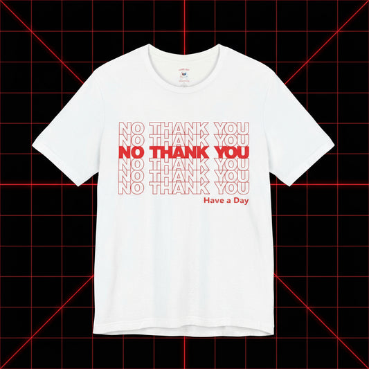 No Thank You Unisex T-Shirt