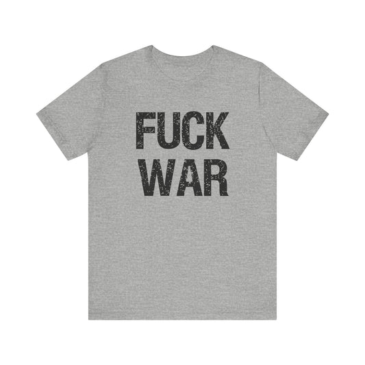 Fuck War Unisex Jersey Short Sleeve Tee