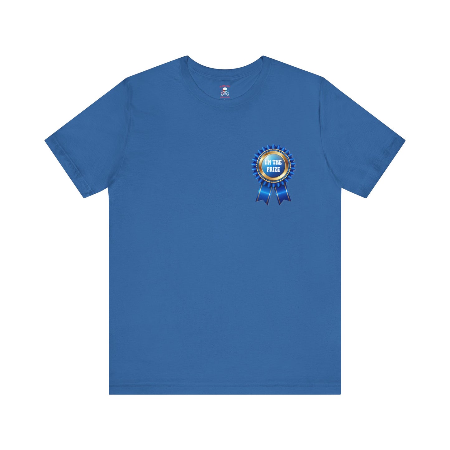 I'm the Prize Unisex T-shirt