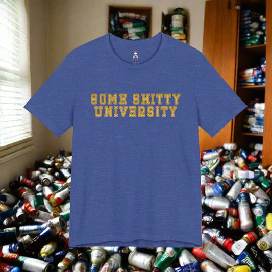 Some Shitty University Unisex T-Shirt