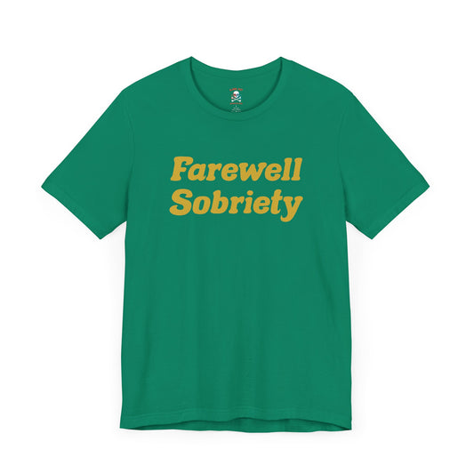 Farewell Sobriety Unisex T-Shirt