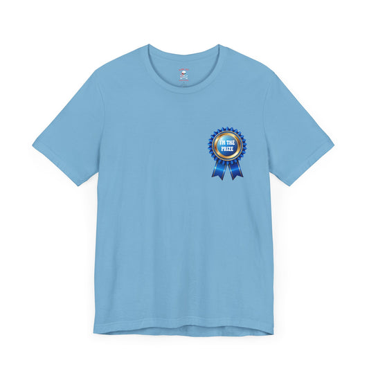I'm the Prize Unisex T-shirt